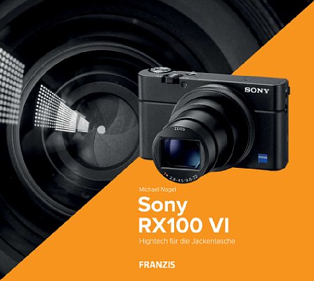 Bild "Sony RX100 VI – Das Kamerabuch" von Michael Nagel. [Foto: Franzis]