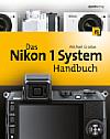 Das Nikon 1 System Handbuch