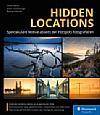 Hidden Locations – Spektakuläre Motive abseits der Hotspots fotografieren