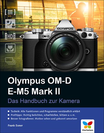 Bild Olympus OM-D E-M5 Mark II - Das Handbuch zur Kamera. [Foto: Vierfarben]