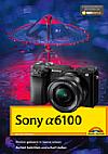 Sony Alpha 6100 – Das Kamerabuch