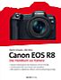 Canon EOS R8 – Das Handbuch zur Kamera (E-Book und  Buch)